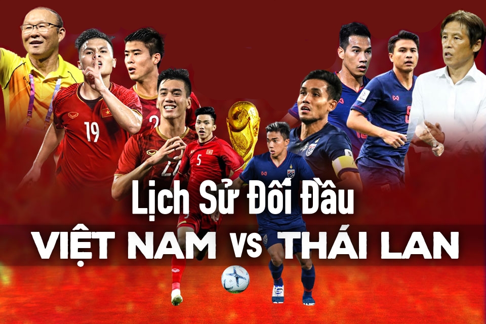 Lịch Sử Đối Đầu Việt Nam vs Thái Lan